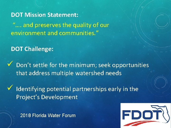 DOT Mission Statement: “…. and preserves the quality of our environment and communities. ”