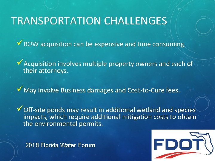 TRANSPORTATION CHALLENGES üROW acquisition can be expensive and time consuming. üAcquisition involves multiple property