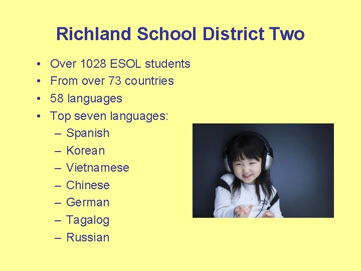 Richland School District Two • • Over 1028 ESOL students From over 73 countries