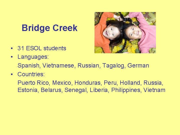 Bridge Creek • 31 ESOL students • Languages: Spanish, Vietnamese, Russian, Tagalog, German •