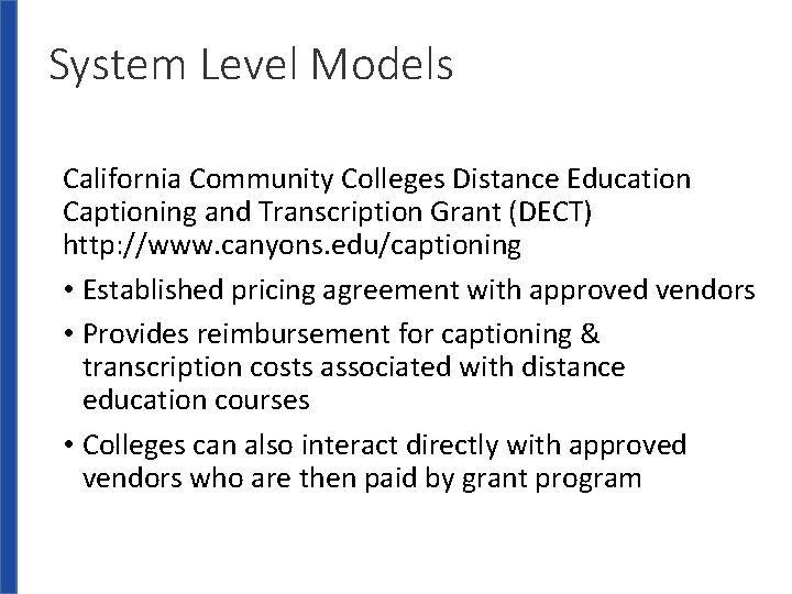 System Level Models California Community Colleges Distance Education Captioning and Transcription Grant (DECT) http: