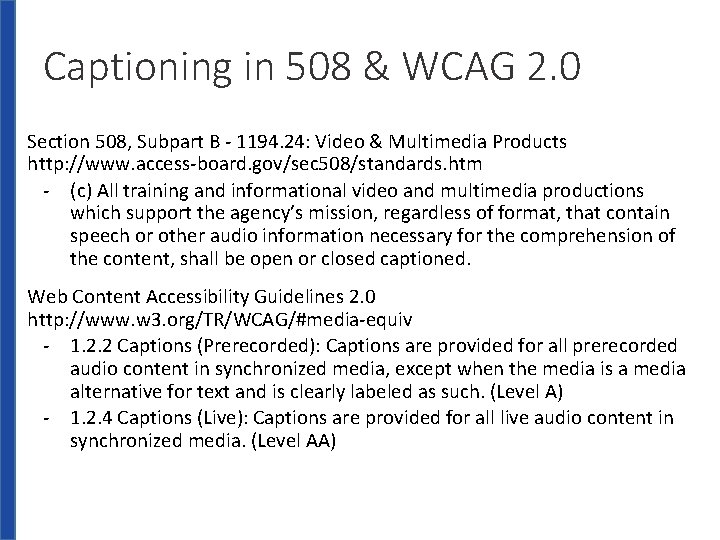 Captioning in 508 & WCAG 2. 0 Section 508, Subpart B - 1194. 24: