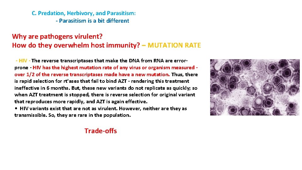 C. Predation, Herbivory, and Parasitism: - Parasitism is a bit different Why are pathogens