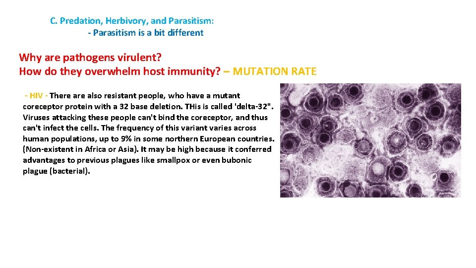 C. Predation, Herbivory, and Parasitism: - Parasitism is a bit different Why are pathogens