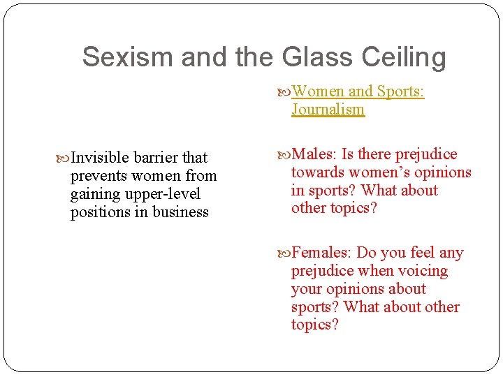 Sexism and the Glass Ceiling Women and Sports: Journalism Invisible barrier that prevents women