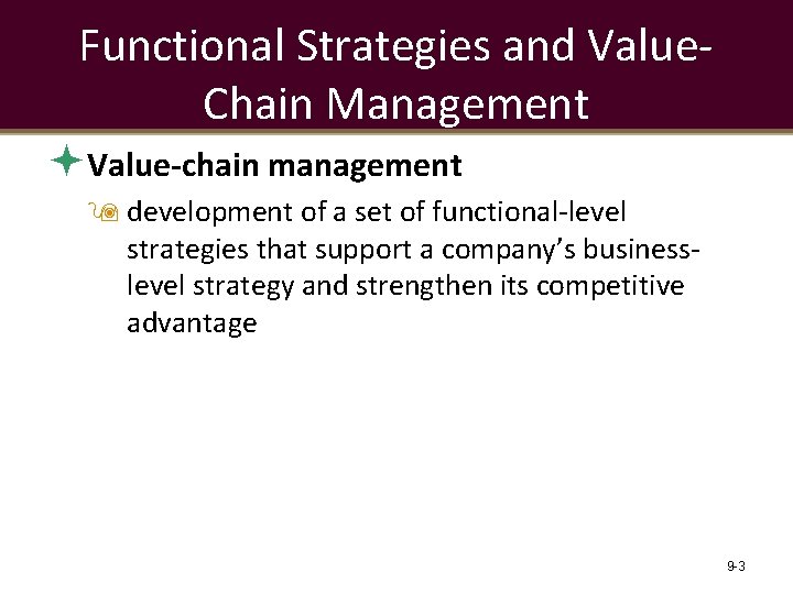 Functional Strategies and Value. Chain Management Value-chain management development of a set of functional-level