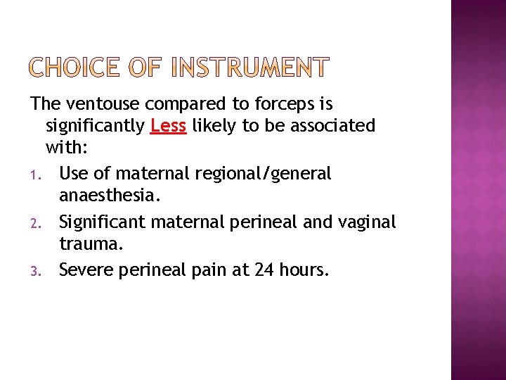 The ventouse compared to forceps is significantly Less likely to be associated with: 1.