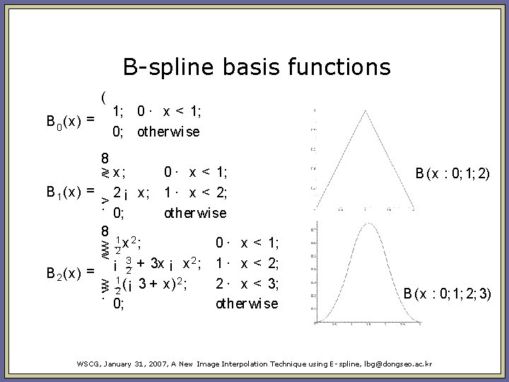 B-spline basis functions ( B 0 (x) = 1; 0 · x < 1; B-spline basis functions ( B 0 (x) = 1; 0 · x < 1;