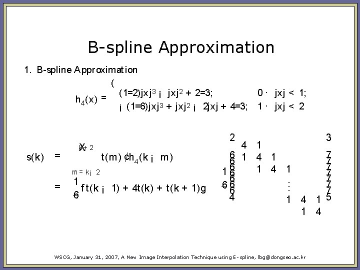 B-spline Approximation 1. B spline Approximat ion ( (1=2)jxj 3 ¡ jxj 2 + B-spline Approximation 1. B spline Approximat ion ( (1=2)jxj 3 ¡ jxj 2 +