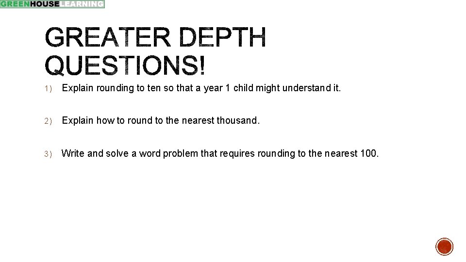1) Explain rounding to ten so that a year 1 child might understand it.