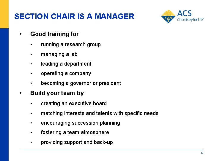 SECTION CHAIR IS A MANAGER • • Good training for • running a research