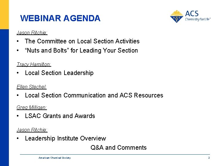 WEBINAR AGENDA Jason Ritchie: • The Committee on Local Section Activities • “Nuts and