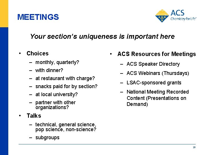 MEETINGS Your section’s uniqueness is important here • Choices – monthly, quarterly? – with
