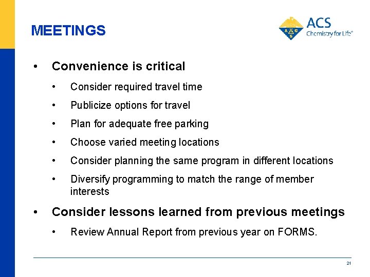 MEETINGS • • Convenience is critical • Consider required travel time • Publicize options