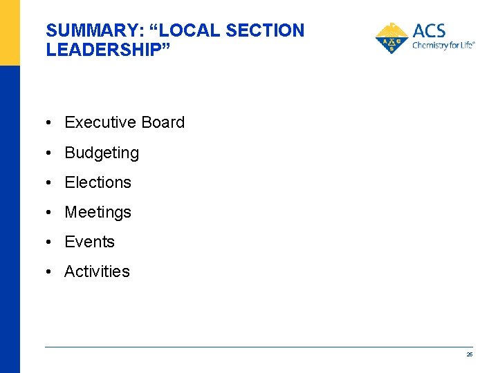 SUMMARY: “LOCAL SECTION LEADERSHIP” • Executive Board • Budgeting • Elections • Meetings •
