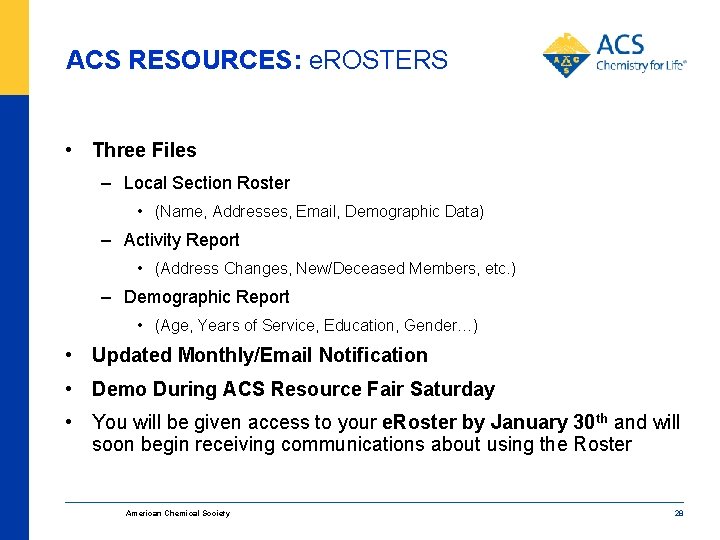 ACS RESOURCES: e. ROSTERS • Three Files – Local Section Roster • (Name, Addresses,
