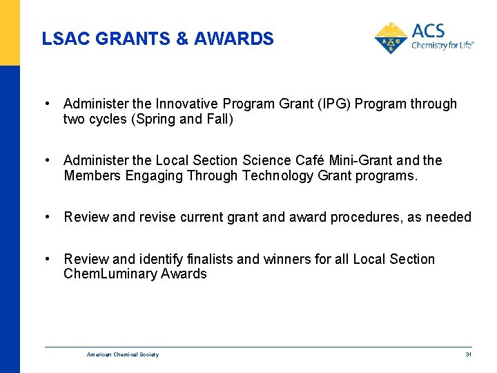 LSAC GRANTS & AWARDS • Administer the Innovative Program Grant (IPG) Program through two