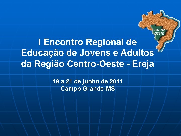 I Encontro Regional de Educação de Jovens e Adultos da Região Centro-Oeste - Ereja