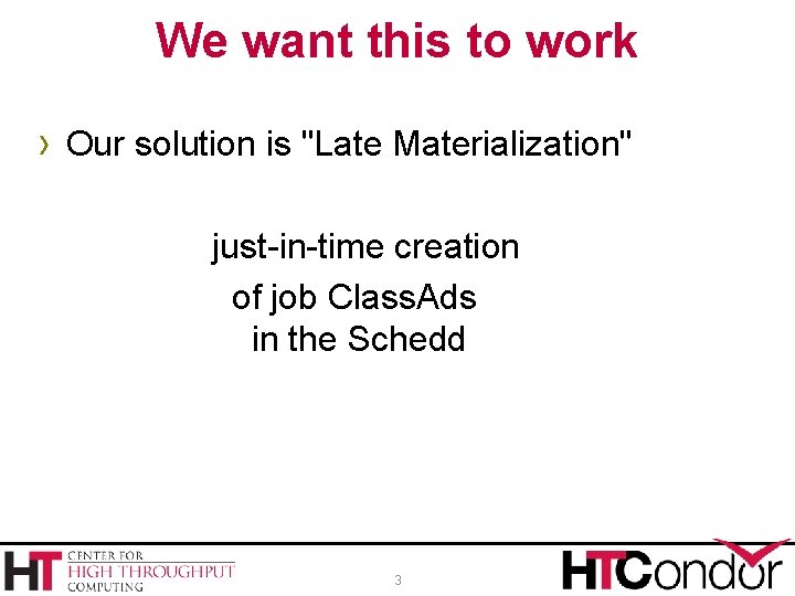 We want this to work › Our solution is "Late Materialization" just-in-time creation of