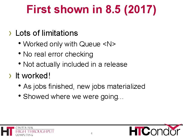 First shown in 8. 5 (2017) › Lots of limitations h Worked only with