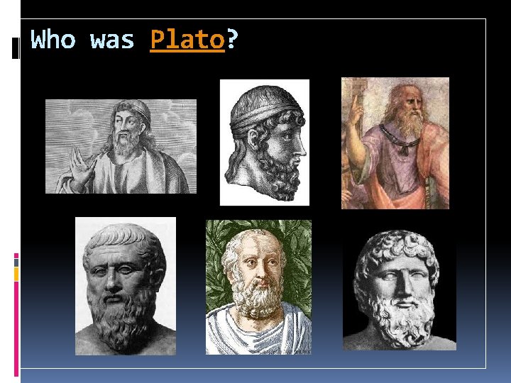 Who was Plato? 