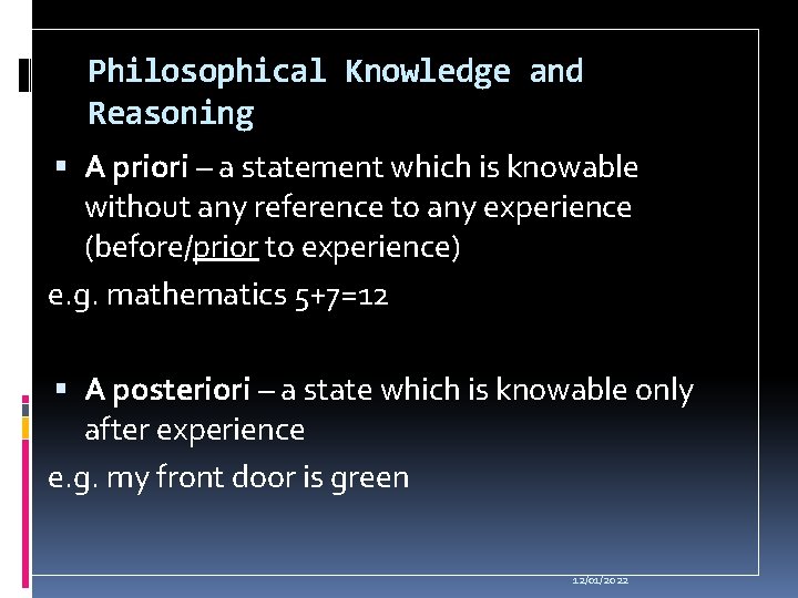 Philosophical Knowledge and Reasoning A priori – a statement which is knowable without any