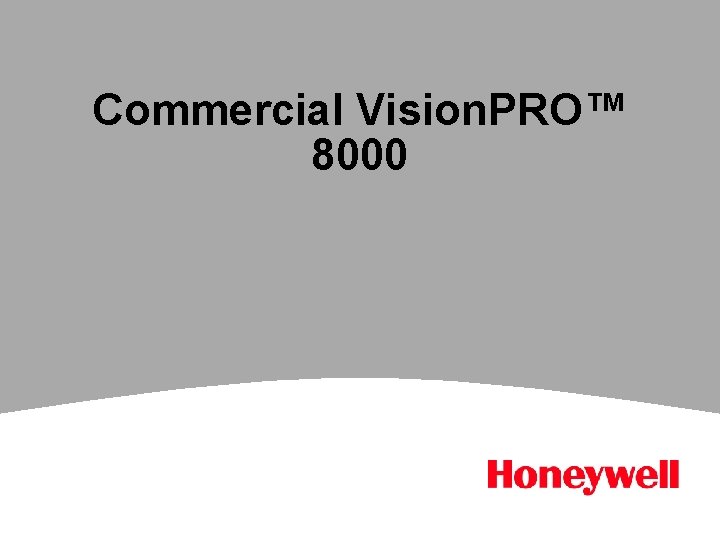 Commercial Vision. PRO™ 8000 