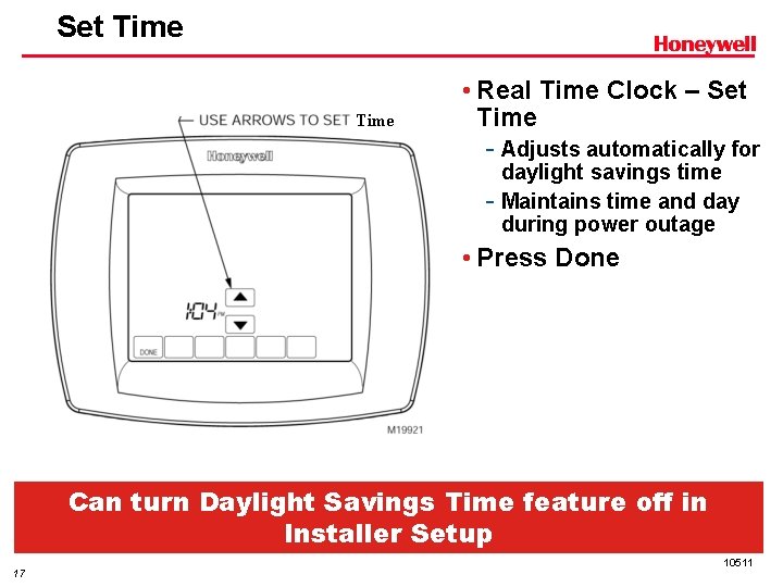 Set Time • Real Time Clock – Set Time - Adjusts automatically for daylight