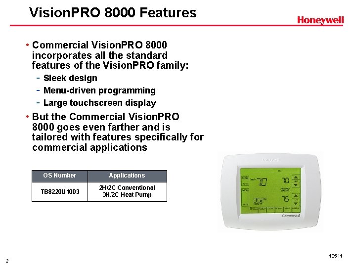 Vision. PRO 8000 Features • Commercial Vision. PRO 8000 incorporates all the standard features