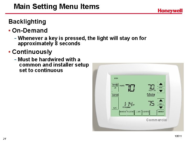 Main Setting Menu Items Backlighting • On-Demand - Whenever a key is pressed, the