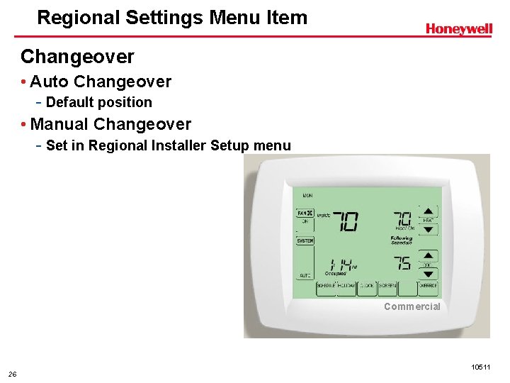 Regional Settings Menu Item Changeover • Auto Changeover - Default position • Manual Changeover