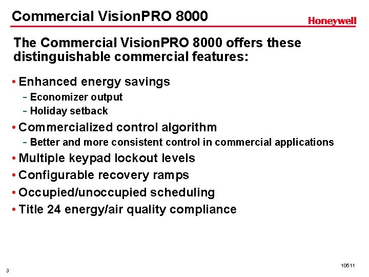 Commercial Vision. PRO 8000 The Commercial Vision. PRO 8000 offers these distinguishable commercial features: