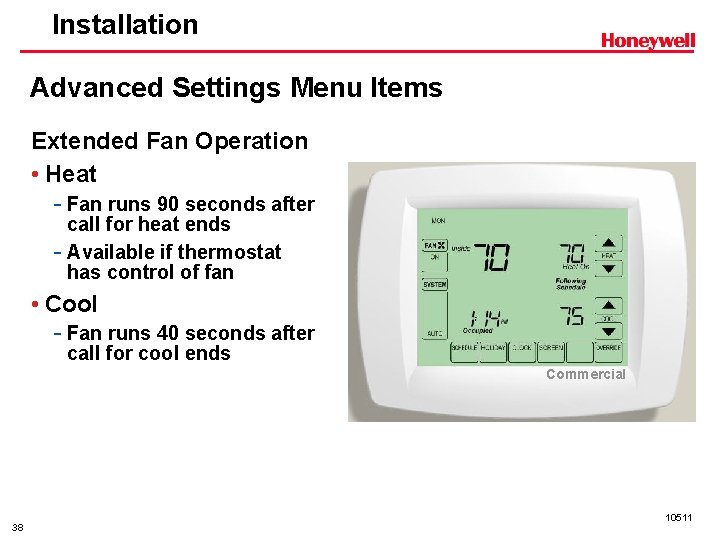 Installation Advanced Settings Menu Items Extended Fan Operation • Heat - Fan runs 90