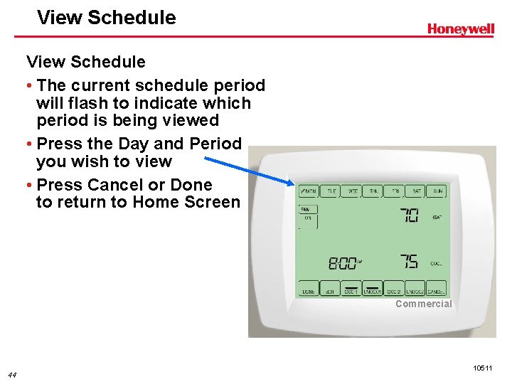 View Schedule • The current schedule period will flash to indicate which period is