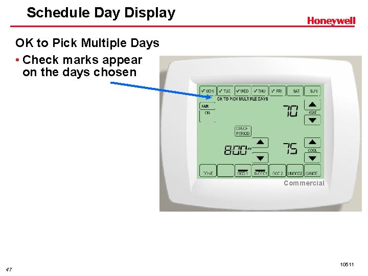 Schedule Day Display OK to Pick Multiple Days • Check marks appear on the