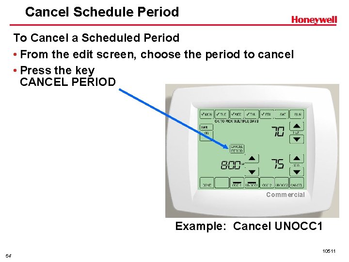 Cancel Schedule Period To Cancel a Scheduled Period • From the edit screen, choose