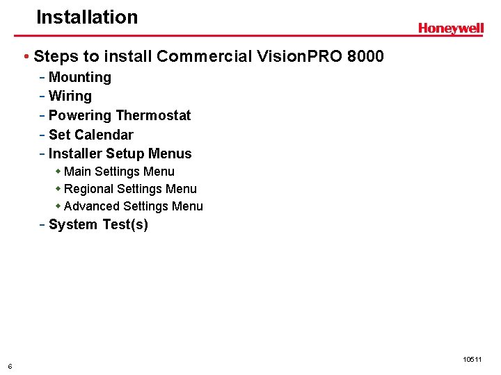 Installation • Steps to install Commercial Vision. PRO 8000 - Mounting - Wiring -