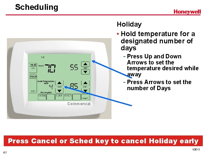 Scheduling Holiday • Hold temperature for a designated number of days - Press Up