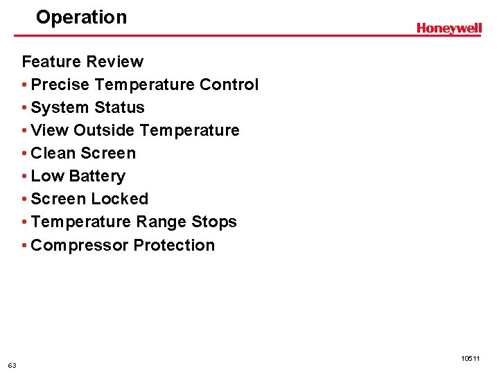 Operation Feature Review • Precise Temperature Control • System Status • View Outside Temperature