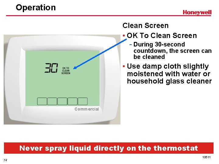 Operation Clean Screen • OK To Clean Screen - During 30 -second countdown, the