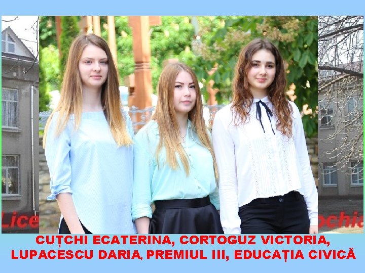 CUȚCHI ECATERINA, CORTOGUZ VICTORIA, LUPACESCU DARIA, PREMIUL III, EDUCAȚIA CIVICĂ 