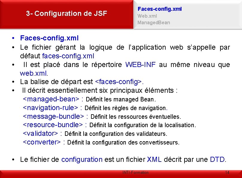 3 - Configuration de JSF Faces-config. xml Web. xml Managed. Bean • Faces-config. xml
