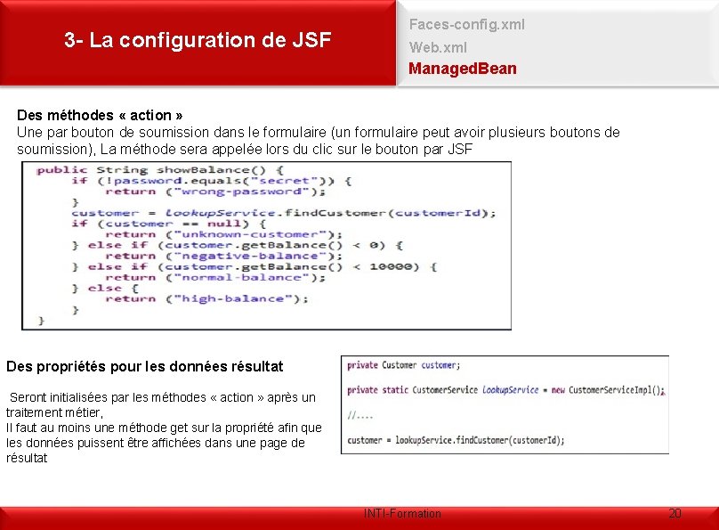 3 - La configuration de JSF Faces-config. xml Web. xml Managed. Bean Des méthodes