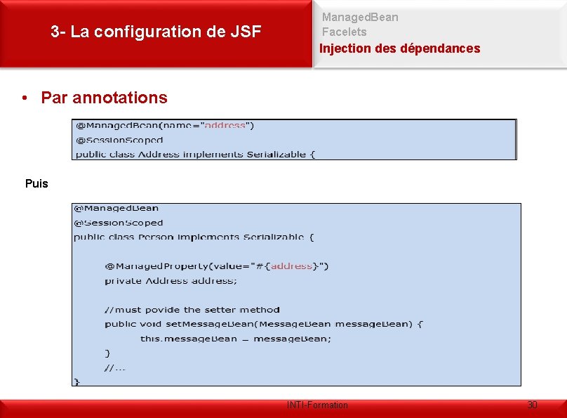 3 - La configuration de JSF Managed. Bean Facelets Injection des dépendances • Par