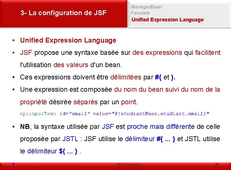 Managed. Bean Facelets 3 - La configuration de JSF Unified Expression Language • Unified