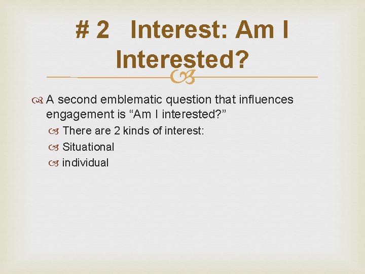# 2 Interest: Am I Interested? A second emblematic question that influences engagement is