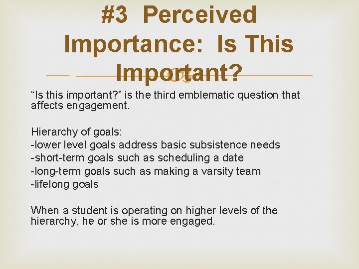 #3 Perceived Importance: Is This Important? “Is this important? ” is the third emblematic