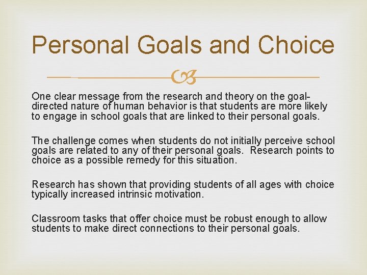 Personal Goals and Choice One clear message from the research and theory on the