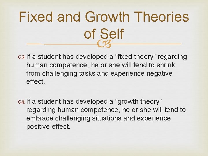Fixed and Growth Theories of Self If a student has developed a “fixed theory”