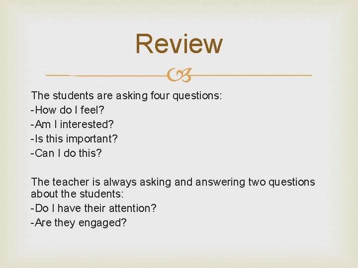 Review The students are asking four questions: -How do I feel? -Am I interested?
